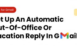 Set Up An Automatic Out-Of-Office Or Vacation Reply In Gmail